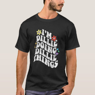 Retro Groovy Im Dillie Doing Dillie Things Funny M T-Shirt