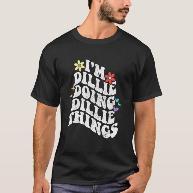 Retro Groovy Im Dillie Doing Dillie Things Funny M T-Shirt (Front)