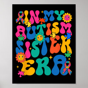Retro Groovy In My Autism Sister Era Funny Autism Poster