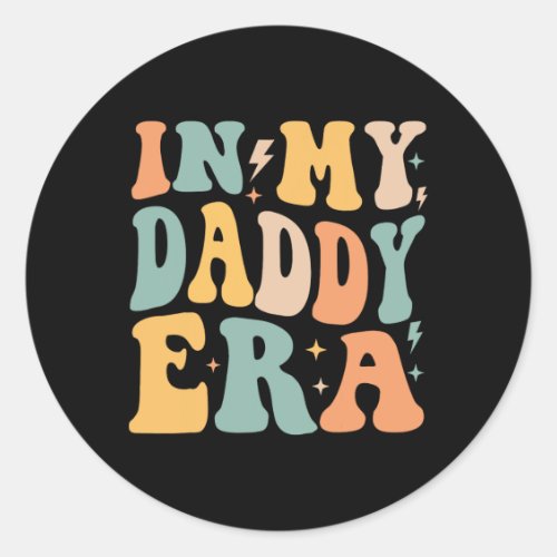 Retro Groovy In My Daddy Era Father&amp;#; s Day  Classic Round Sticker