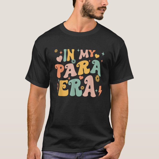 Retro Groovy In My Para Era Paraprofessional Parae T-Shirt (Front)