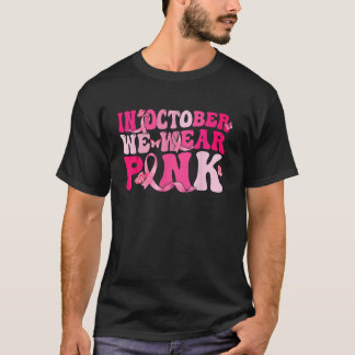 Retro Groovy In October We Wear Pink Breast Cancer T-Shirt