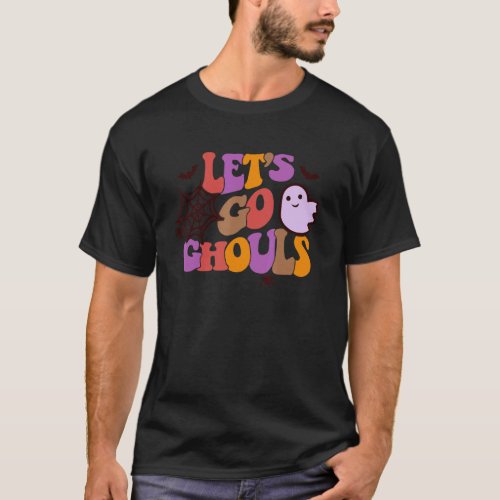 Retro Groovy Lets Go Ghouls Halloween Spooky Seas T_Shirt