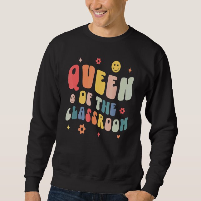 Retro Groovy Queen Of The Classroom Teacher Back T Sweatshirt (Front)