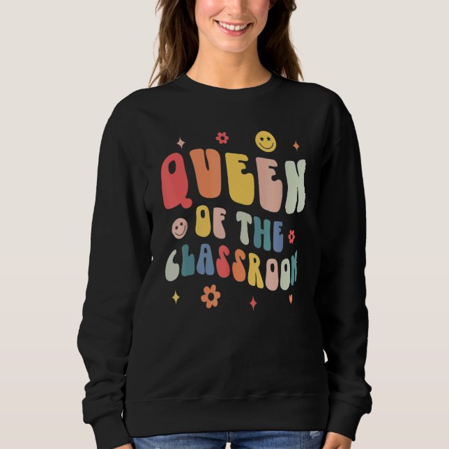 Retro Groovy Queen Of The Classroom Teacher Back T Sweatshirt (Front)