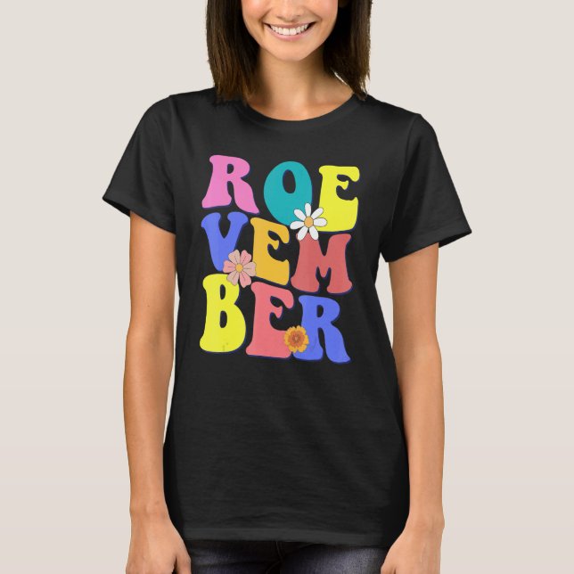 Retro Groovy Roevember Women Rights Feminist Suppo T-Shirt (Front)