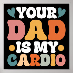 Retro Groovy Your Dad Is My Cardio Poster