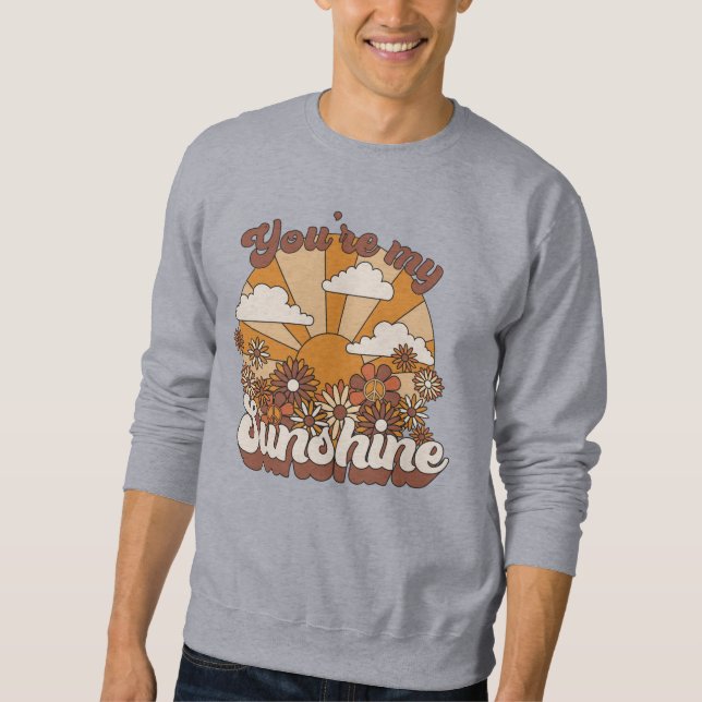 Retro Groovy | You're my Sunshine Sweatshirt (Front)