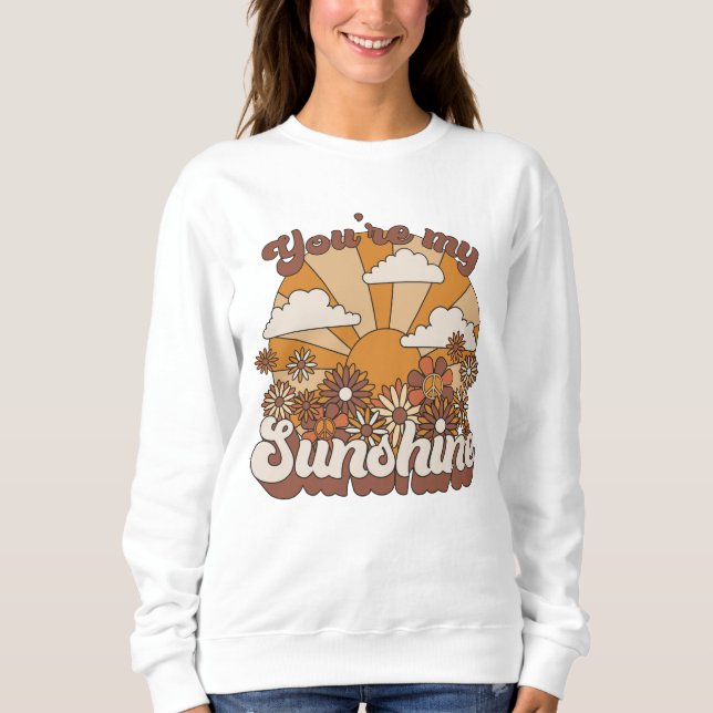 Retro Groovy | You're my Sunshine Sweatshirt (Front)