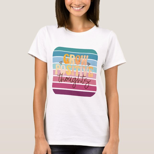 Retro Grow Positive Thoughts  T-Shirt (Front)
