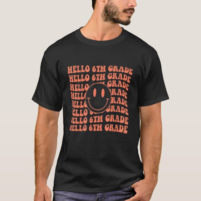 Retro Happy Face Hello Sixth Grade Smile Team Teac T-Shirt (Front)