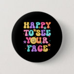 Retro Happy To See Your Back To School Groovy  Button