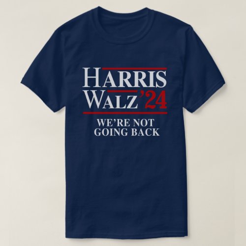 Retro Harris Walz 24 _ Were not going back T_Shirt