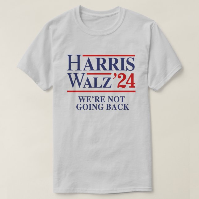 Retro Harris Walz '24 - We're not going back T-Shirt (Design Front)