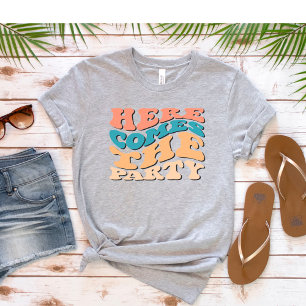 Retro Here Comes the Party Bachelorette Party T-Shirt