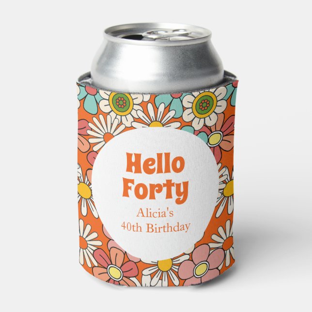 Retro Hippie Groovy Flower Hello Forty Birthday  Can Cooler (Can Front)