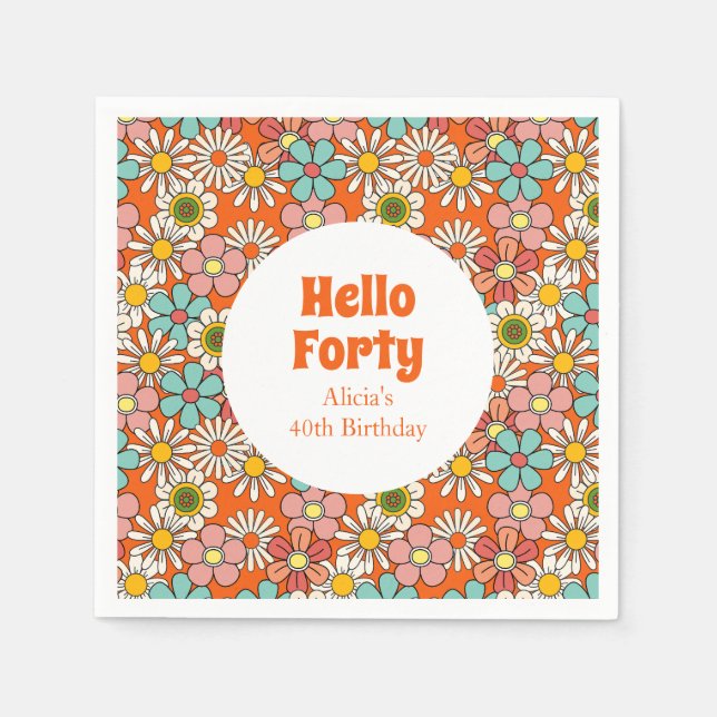 Retro Hippie Groovy Flower Hello Forty Birthday  Napkins (Front)