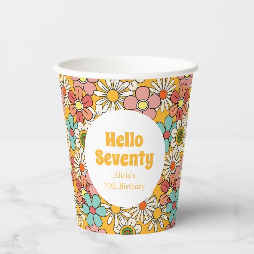 Retro Hippie Groovy Flower Hello Seventy Birthday Paper Cups