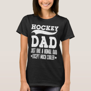 Retro Hockey Dad Just Like A Normal Dad Except Muc T-Shirt