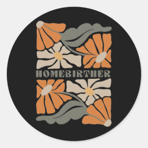 Retro Home Birth Boho Flowers Homebirther Mothers Classic Round Sticker