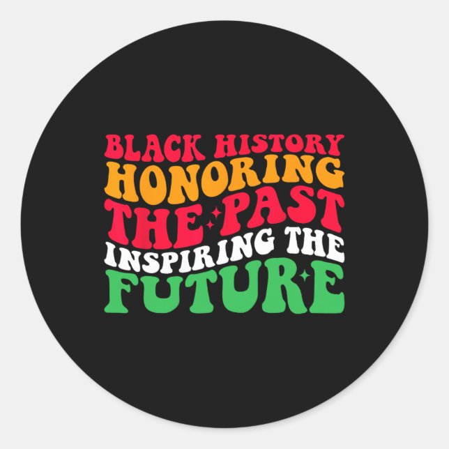 Retro Honoring Past Inspiring Future Men Women Bla Classic Round Sticker (Front)
