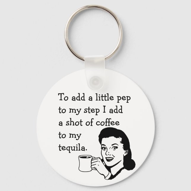 Retro Housewife Funny Tequila Coffee Pep Quote Keychain (Front)