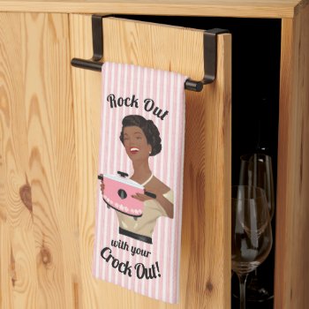 Retro Housewife Rock Out With Your Crock Out Woc K Kitchen Towel by HydrangeaBlue at Zazzle