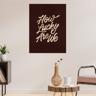 Retro "How Lucky Are We" Typography Quote Poster
