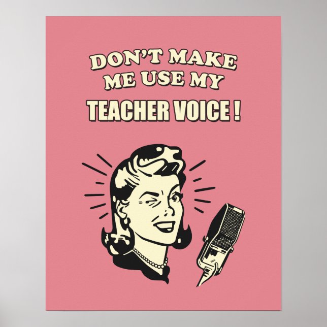 Retro Humor - Don't Make Me Use My Teacher Voice Poster (Front)