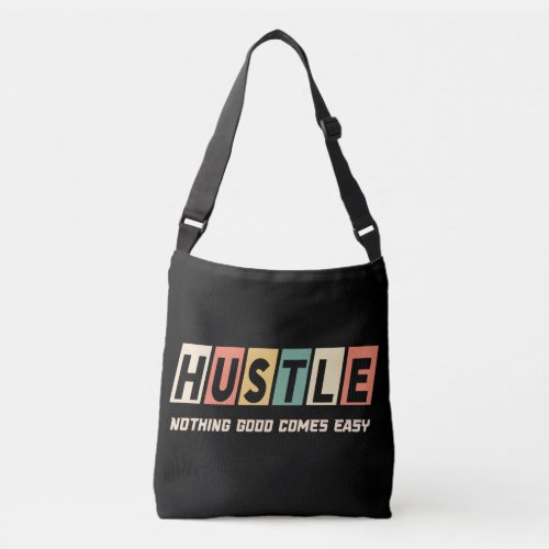 Retro Hustle Nothing Good Comes Easy Crossbody Bag