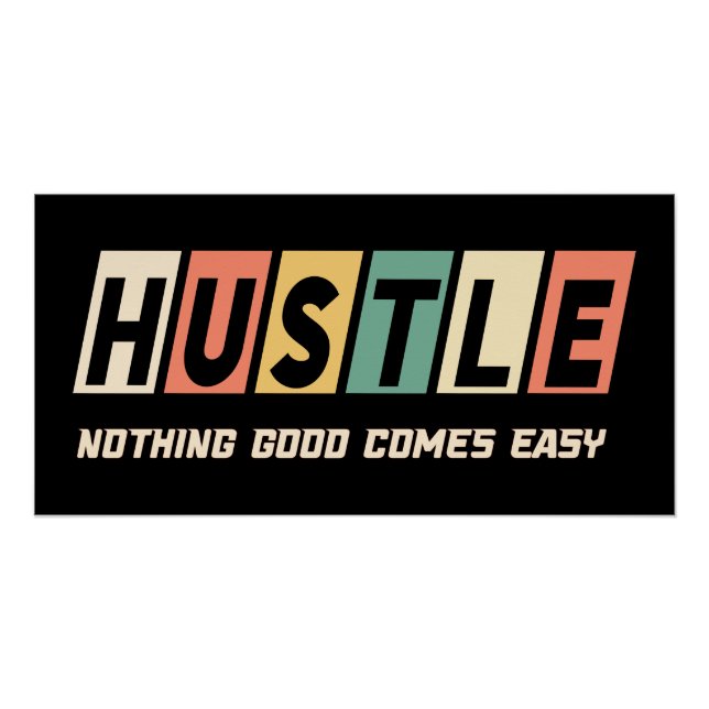 Retro Hustle Nothing Good Comes Easy Poster (Front)