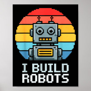 Retro I Build Robots Robotics Engineering Ai Tech Poster