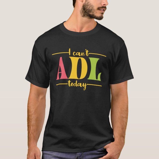 Retro I Can't ADL Today Occupational Therapy For M T-Shirt (Front)