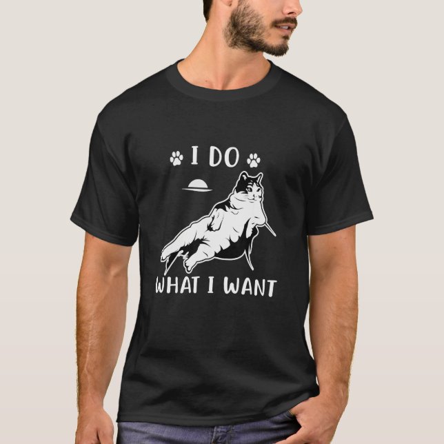 Retro I do what I want cat  black cat T-Shirt (Front)