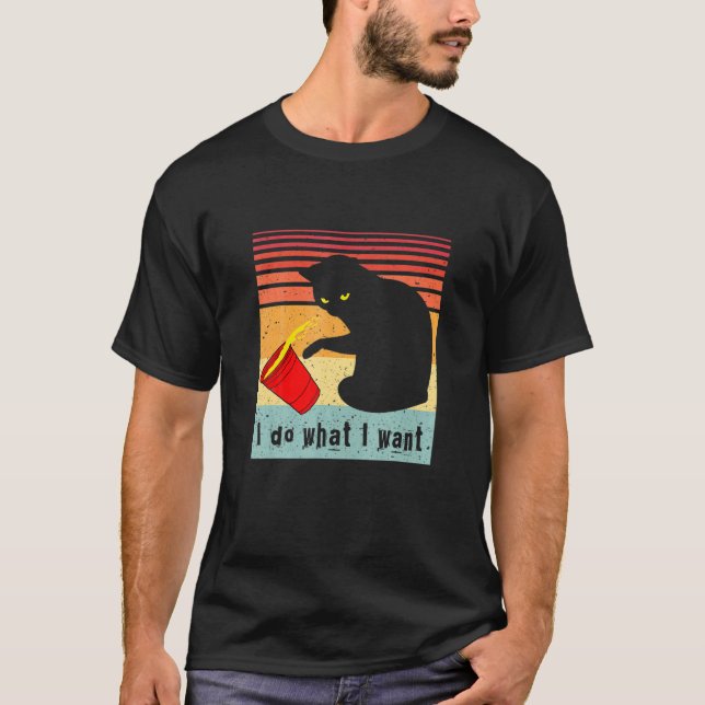 Retro I Do What I Want Cat  Cat T-Shirt (Front)