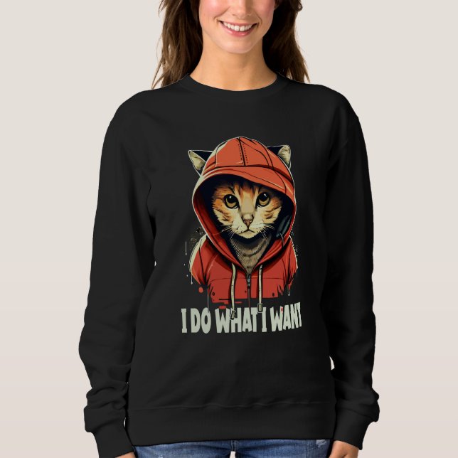 Retro I do what I want  kitten Sweatshirt (Front)