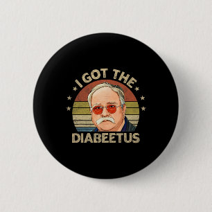 Retro I Got The Diabeetus Funny Diabetes Type 1 2  Button