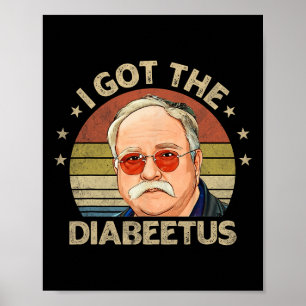 Retro I Got The Diabeetus Funny Diabetes Type 1 2 Poster