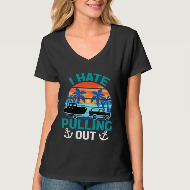 Retro I Hate Pulling Out Boating   Boating Outfit  T-Shirt (Front)