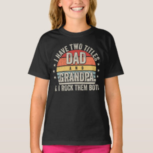 Retro I have Two Titles Dad and Grandpa Girl T-Shirt