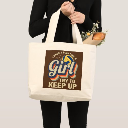 Retro I Know I Play Like A Girl Try To Keep Up Large Tote Bag