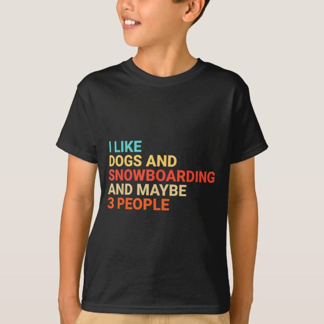 Retro I Like Dogs And Snowboarding Lover Funny Sno T-Shirt (Front)