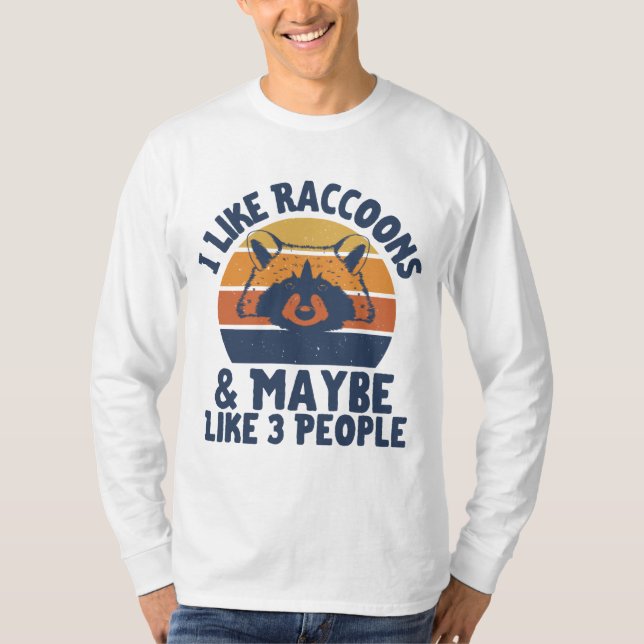 Retro I Like Raccoons And Maybe Like 3 People Racc T-Shirt (Front)