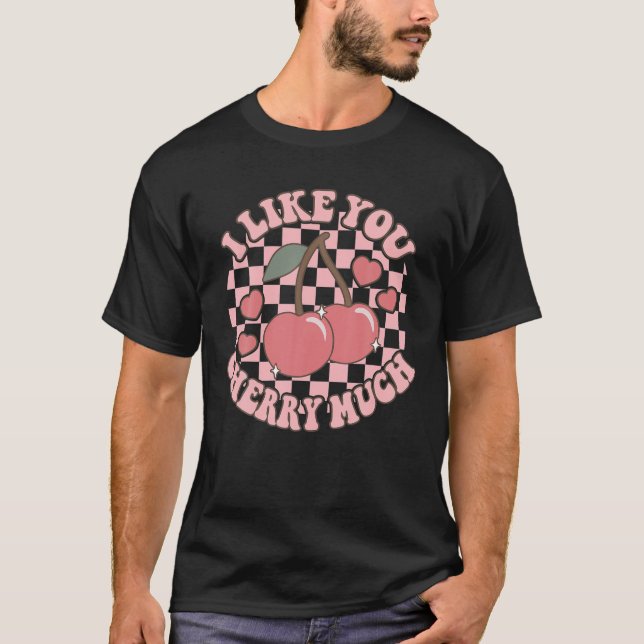 Retro I Like You Cherry Much Heat Groovy Valentine T-Shirt (Front)