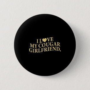Retro I Love My Cougar-girlfriend Funny Boyfriend  Button