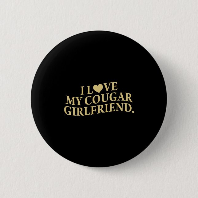 Retro I Love My Cougar-girlfriend Funny Boyfriend  Button (Front)