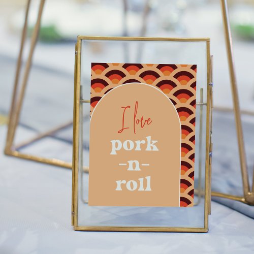 Retro I Love Pork_N_Roll Wedding Sign