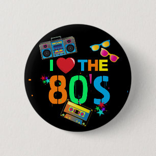 Retro I Love The 80's Eighties Button
