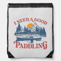 Retro I Need A Good Paddling Kayaking Kayaker