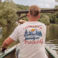 Retro I Need A Good Paddling Kayaking Kayaker T-Shirt | Zazzle